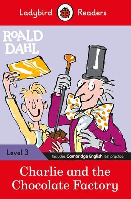 Cover for Roald Dahl · Ladybird Readers Level 3 - Roald Dahl - Charlie and the Chocolate Factory (ELT Graded Reader) - Ladybird Readers (Pocketbok) (2021)