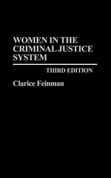 Cover for Clarice Feinman · Women in the Criminal Justice System, 3rd Edition (Hardcover Book) [3 Revised edition] (1994)