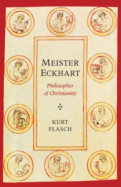 Cover for Kurt Flasch · Meister Eckhart: Philosopher of Christianity (Hardcover Book) (2015)