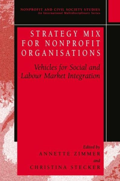 Cover for Annette Zimmer · Strategy Mix for Nonprofit Organisations: Vehicles for Social and Labour Market Integrations - Nonprofit and Civil Society Studies (Paperback Book) [Softcover reprint of the original 1st ed. 2004 edition] (2004)