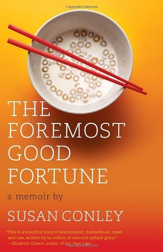 Cover for Susan Conley · The Foremost Good Fortune: A Memoir (Pocketbok) (2012)