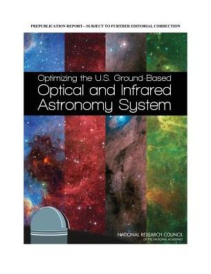 Cover for National Research Council · Optimizing the U.S. Ground-Based Optical and Infrared Astronomy System (Paperback Book) (2015)