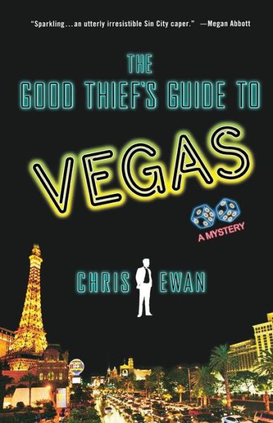 Cover for Chris Ewan · The Good Thief's Guide to Vegas: a Mystery (Paperback Book) (2011)