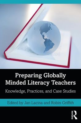 Cover for Jan Lacina · Preparing Globally Minded Literacy Teachers: Knowledge, Practices, and Case Studies (Paperback Book) (2019)