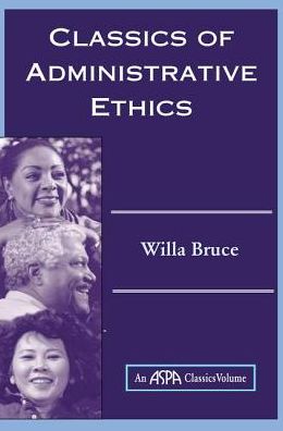 Cover for Willa Marie Bruce · Classics Of Administrative Ethics (Hardcover Book) (2019)