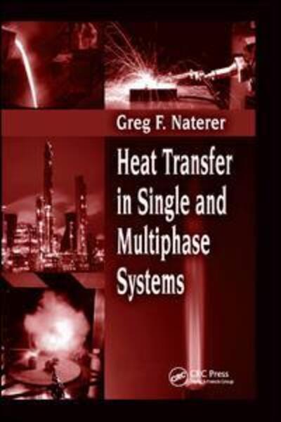 Cover for Greg F. Naterer · Heat Transfer in Single and Multiphase Systems (Paperback Book) (2019)