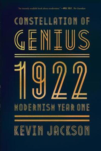 Cover for Kevin Jackson · Constellation of Genius : 1922 : Modernism Year One (Paperback Book) (2017)