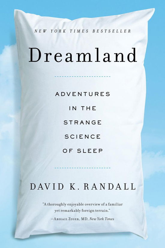 Cover for David K. Randall · Dreamland: Adventures in the Strange Science of Sleep (Paperback Book) (2013)