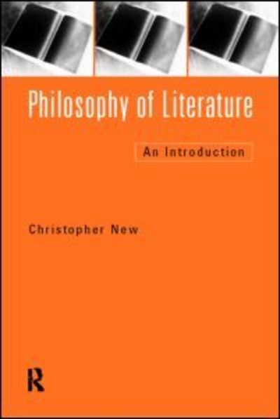 Cover for Christopher New · Philosophy of Literature: An Introduction (Paperback Book) (1999)