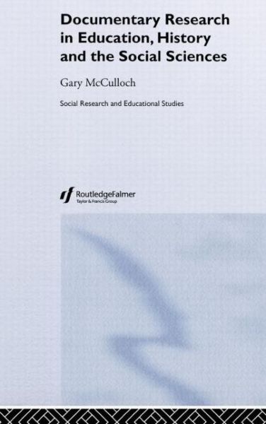 Cover for Mcculloch, Gary (Institute of Education, University of London, UK) · Documentary Research: In Education, History and the Social Sciences (Hardcover Book) [New edition] (2004)