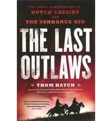 Cover for Thom Hatch · The Last Outlaws: The Lives and Legends of Butch Cassidy and the Sundance Kid (Pocketbok) (2014)