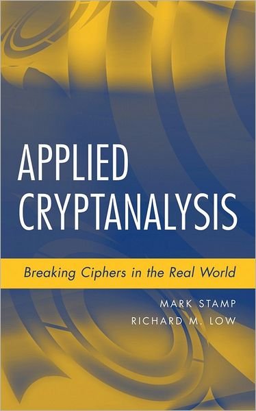 Stamp, Mark (San Jose State University) · Applied Cryptanalysis: Breaking Ciphers in the Real World - IEEE Press (Inbunden Bok) (2007)