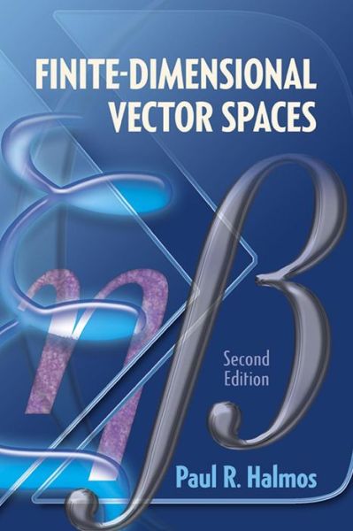 Cover for Paul R. Halmos · Finite-Dimensional Vector Spaces: Second Edition (Paperback Book) [2 Revised edition] (2017)