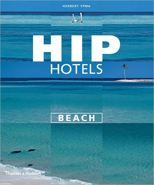 Cover for Herbert Ypma · Hip Hotels: Beach - HIP Hotels (R) (Paperback Book) (2004)