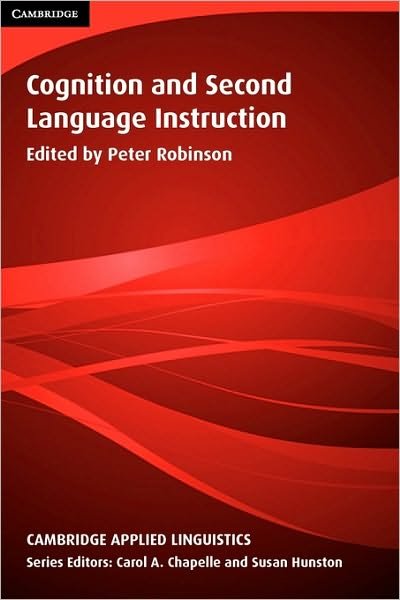 Cover for Peter Robinson · Cognition and Second Language Instruction - Cambridge Applied Linguistics (Taschenbuch) (2001)