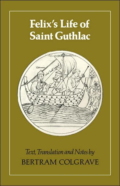 Cover for Felix · Felix's Life of Saint Guthlac: Texts, Translation and Notes (Pocketbok) (1985)