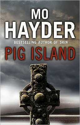 Cover for Mo Hayder · Pig Island: a taut, tense and terrifying thriller from bestselling author Mo Hayder (Paperback Bog) (2010)