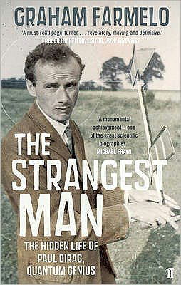 The Strangest Man: The Hidden Life of Paul Dirac, Quantum Genius - Graham Farmelo - Libros - Faber & Faber - 9780571222865 - 24 de diciembre de 2009