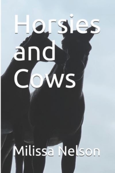 Cover for Milissa Nelson · Horsies and Cows (Paperback Book) (2021)