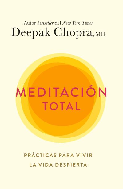 Meditación Total - Deepak Chopra - Books - Knopf Doubleday Publishing Group - 9780593312865 - April 20, 2021