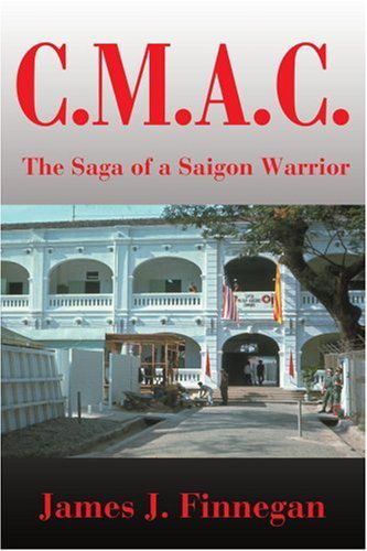 Cover for James Finnegan · C.m.a.c.: the Saga of a Saigon Warrior (Paperback Book) (2001)