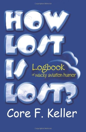 Cover for Romy Rockefeller · How Lost is Lost?: Logbook of Wacky Aviation Humor (Paperback Bog) (2004)