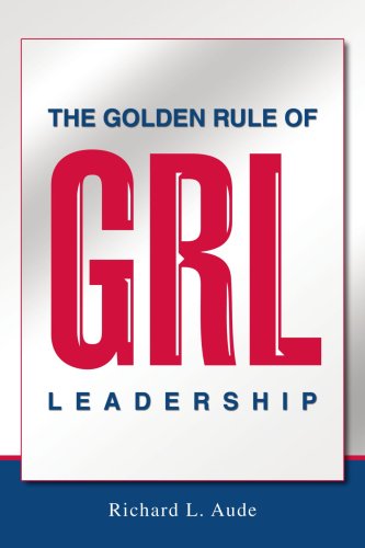 Cover for Richard Aude · The Golden Rule of Leadership (Paperback Book) (2006)