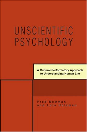 Cover for Fred Newman · Unscientific Psychology: A Cultural-Performatory Approach to Understanding Human Life (Paperback Book) (2006)