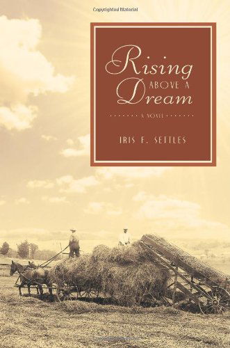 Cover for F. Settles Iris F. Settles · Rising Above a Dream (Paperback Book) (2010)