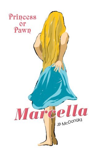 Cover for Jp Mcdonald · Marcella: Princess or Pawn (Hardcover Book) (2005)