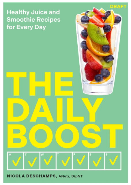 Cover for Nicola Deschamps · The Daily Boost: A nutritionist’s guide to over 180 healthy juice and smoothie recipes (Paperback Book) (2024)