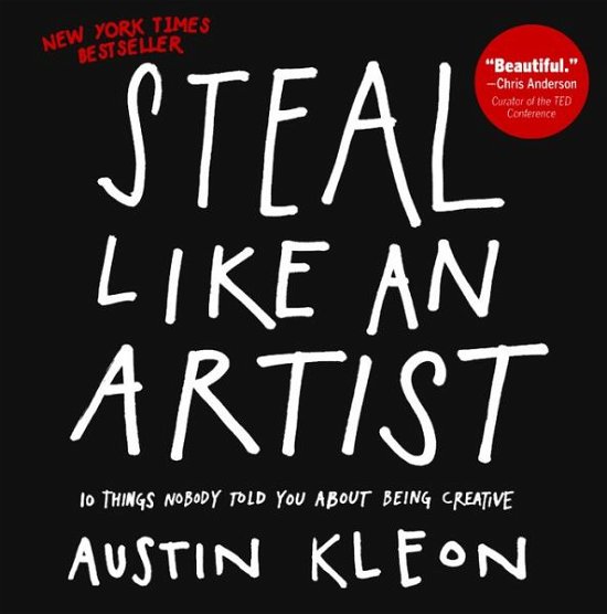 Cover for Austin Kleon · Steal Like an Artist: 10 Things Nobody Told You About Being Creative (Bound for Schools &amp; Libraries) (Paperback Bog) (2012)