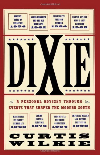 Dixie: a Personal Odyssey Through Events That Shaped the Modern South - Curtis Wilkie - Livros - Scribner - 9780684872865 - 10 de outubro de 2002