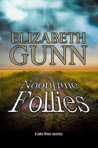 Cover for Elizabeth Gunn · Noontime Follies - A Jake Hines Mystery (Hardcover Book) [Main - Large Print edition] (2015)