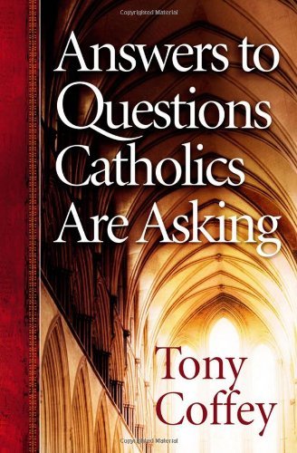Cover for Tony Coffey · Answers to Questions Catholics Are Asking (Paperback Book) (2006)