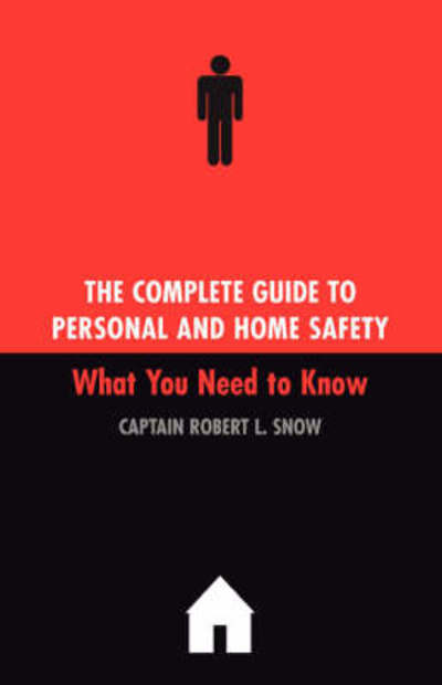 Cover for Robert Snow · The Complete Guide To Personal And Home Safety: What You Need To Know (Paperback Book) (2002)