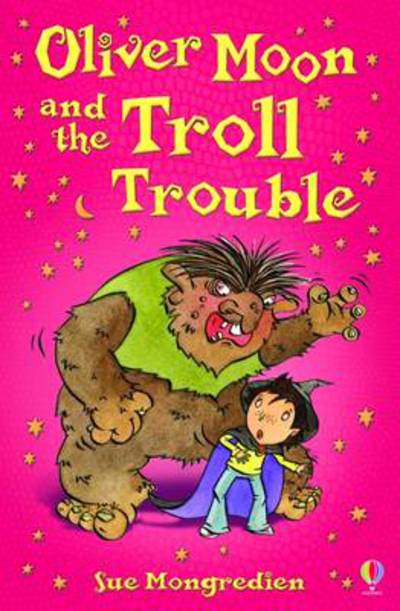 Cover for Sue Mongredien · Oliver Moon and the Troll Trouble - Oliver Moon (Paperback Book) (2009)