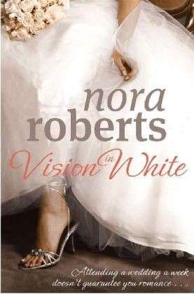 Cover for Nora Roberts · Vision In White: Number 1 in series - Bride Quartet (Pocketbok) (2009)