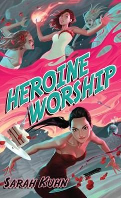 Cover for Sarah Kuhn · Heroine Worship - Heroine Complex (Taschenbuch) (2018)