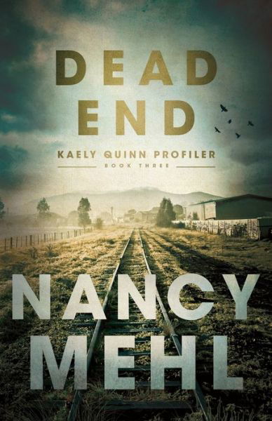 Cover for Nancy Mehl · Dead End - Kaely Quinn Profiler (Paperback Book) (2020)