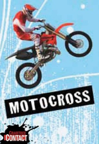 Motocross (Crabtree Contact) - Ben Johnson - Books - Crabtree Publishing Company - 9780778737865 - March 15, 2008