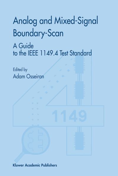 Cover for Adam Osseiran · Analog and Mixed-Signal Boundary-Scan: A Guide to the IEEE 1149.4 Test Standard - Frontiers in Electronic Testing (Hardcover Book) [1999 edition] (1999)