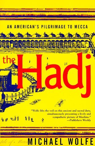 Cover for Michael Wolfe · The Hadj: an American's Pilgrimage to Mecca (Taschenbuch) (1998)