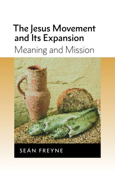 Cover for Sean Freyne · Jesus Movement and its Expansion: Meaning and Mission (Paperback Book) (2014)