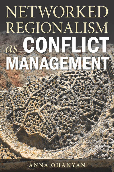 Cover for Anna Ohanyan · Networked Regionalism as Conflict Management (Hardcover Book) (2015)