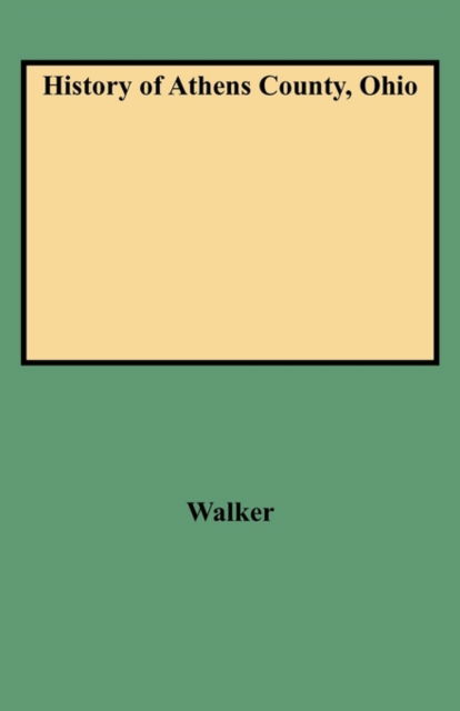 Cover for Lawrie Walker · History of Athens County, Ohio (Paperback Book) (2009)