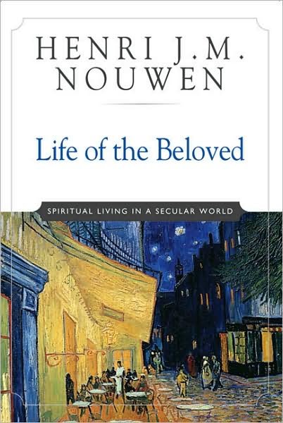 Cover for Henri J. M. Nouwen · Life of the Beloved: Spiritual Living in a Secular World (Taschenbuch) (2002)