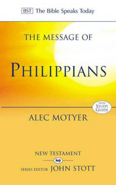 Message of Philippians (BST OT) - Alec Motyer - Andet - Inter-Varsity Press - 9780851111865 - 19. december 1997