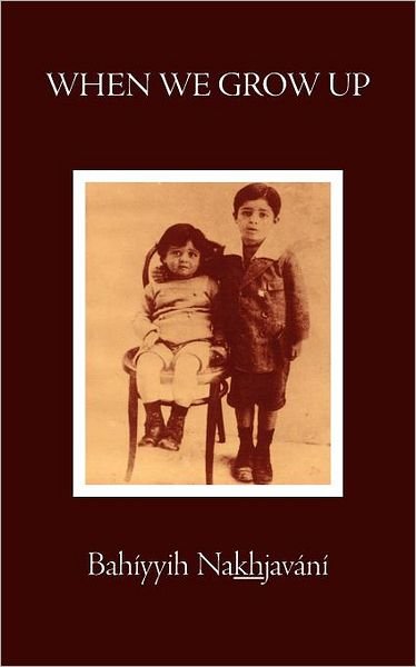 Cover for Bahiyyih Nakhjavani · When We Grow Up (Paperback Book) (1980)