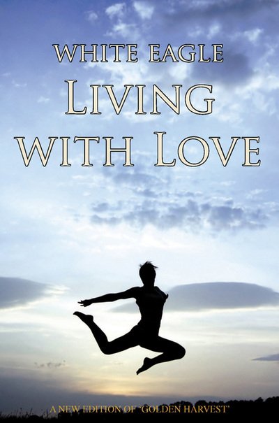 Cover for White Eagle · Living with Love (Paperback Book) (2007)